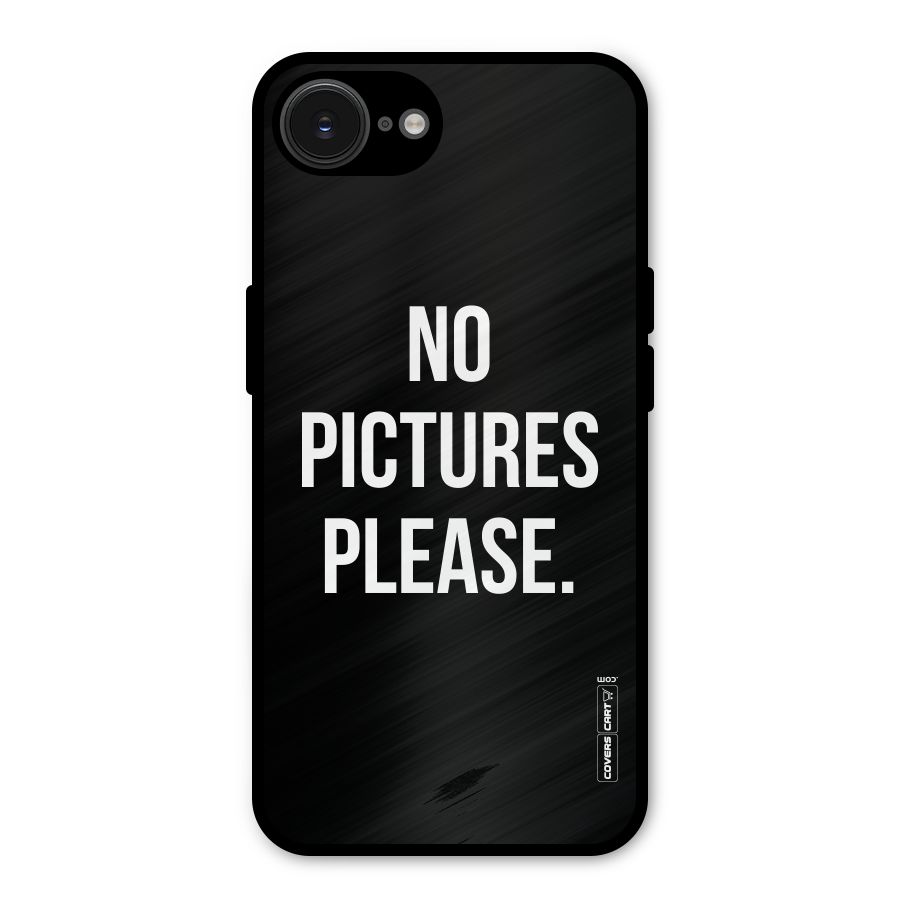 No Pictures Please Metal Back Case for iPhone 16e
