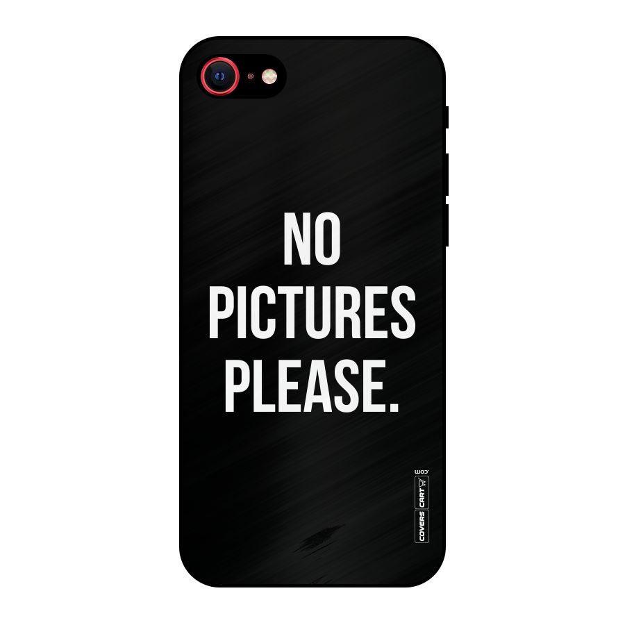 No Pictures Please Metal Back Case for iPhone 7