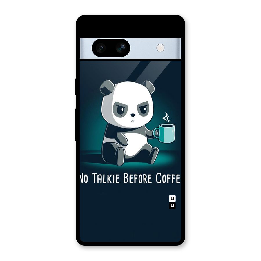 No Talkie Before Coffee Glass Back Case for Google Pixel 7a