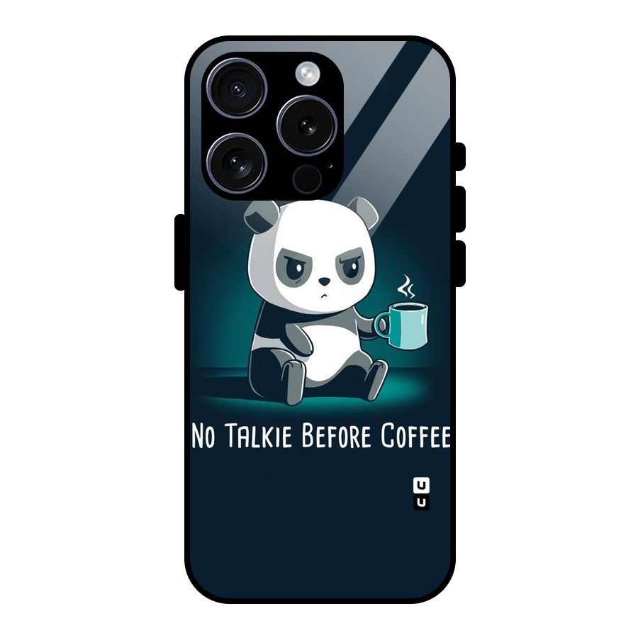 No Talkie Before Coffee Glass Back Case for iPhone 15 Pro