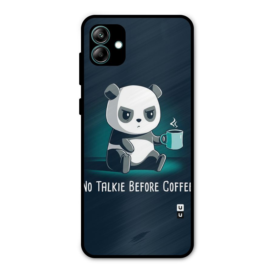 No Talkie Before Coffee Metal Back Case for Galaxy A04