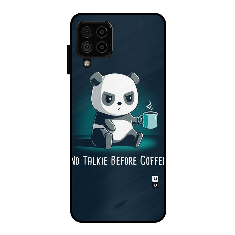No Talkie Before Coffee Metal Back Case for Galaxy A22 4G