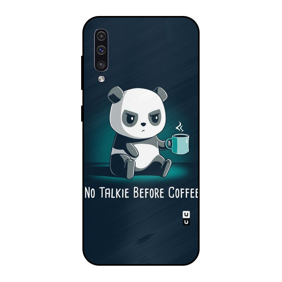 No Talkie Before Coffee Metal Back Case for Galaxy A50