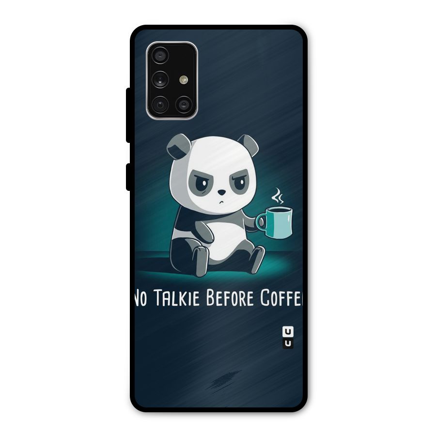 No Talkie Before Coffee Metal Back Case for Galaxy A71