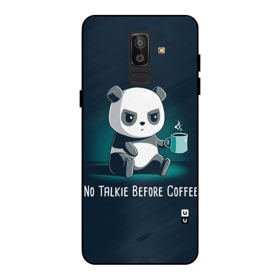 No Talkie Before Coffee Metal Back Case for Galaxy J8