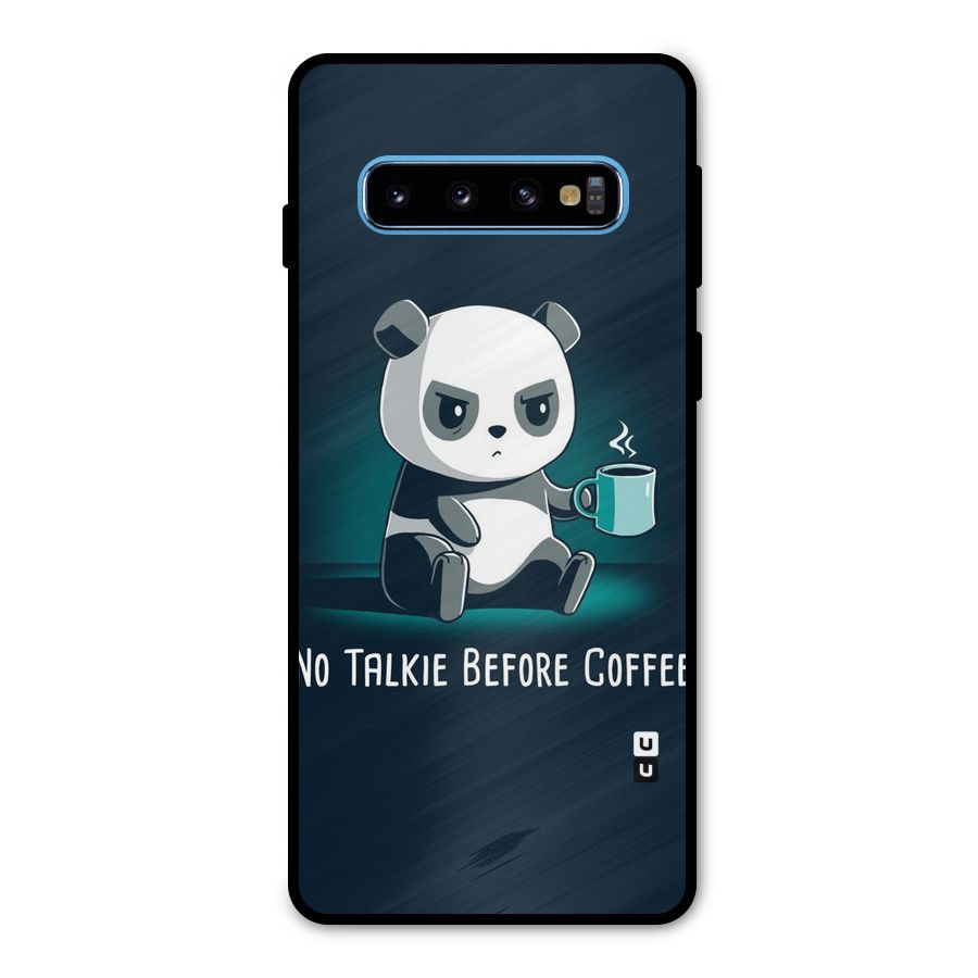 No Talkie Before Coffee Metal Back Case for Galaxy S10