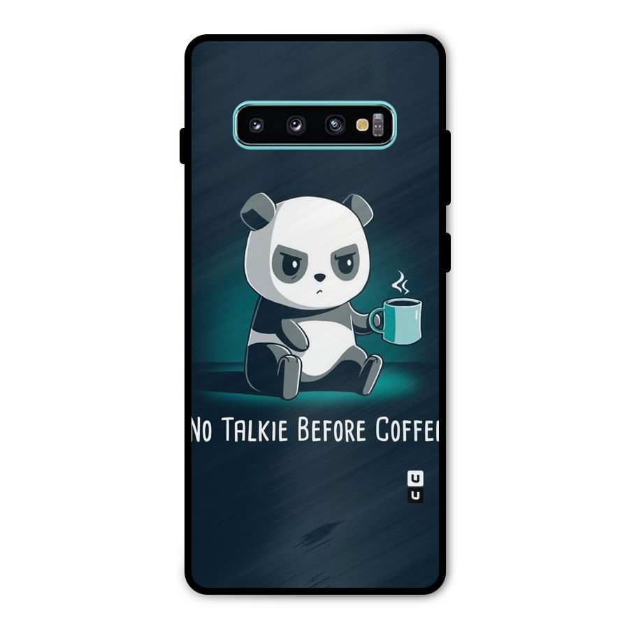 No Talkie Before Coffee Metal Back Case for Galaxy S10 Plus
