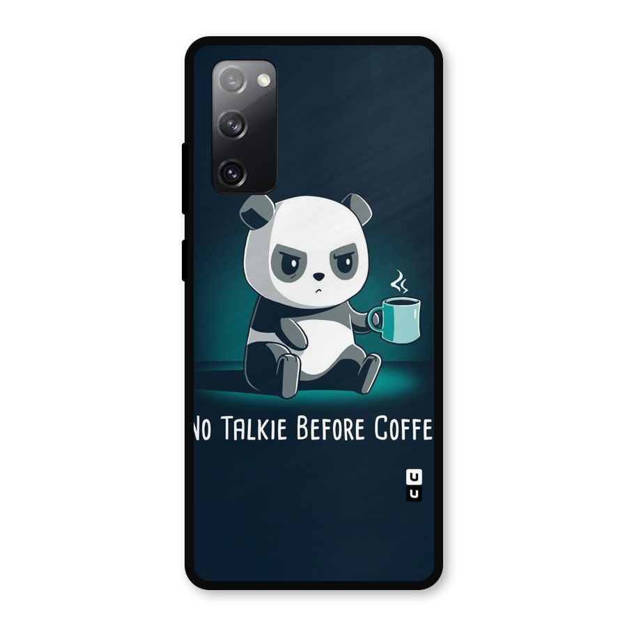 No Talkie Before Coffee Metal Back Case for Galaxy S20 FE 5G