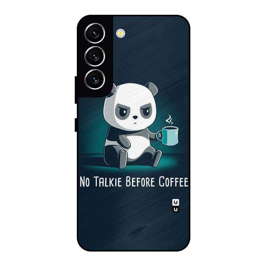No Talkie Before Coffee Metal Back Case for Galaxy S22 5G