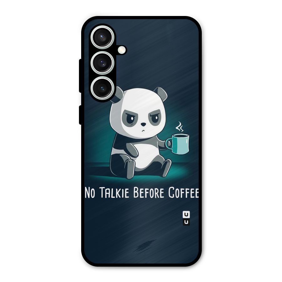 No Talkie Before Coffee Metal Back Case for Galaxy S23 FE