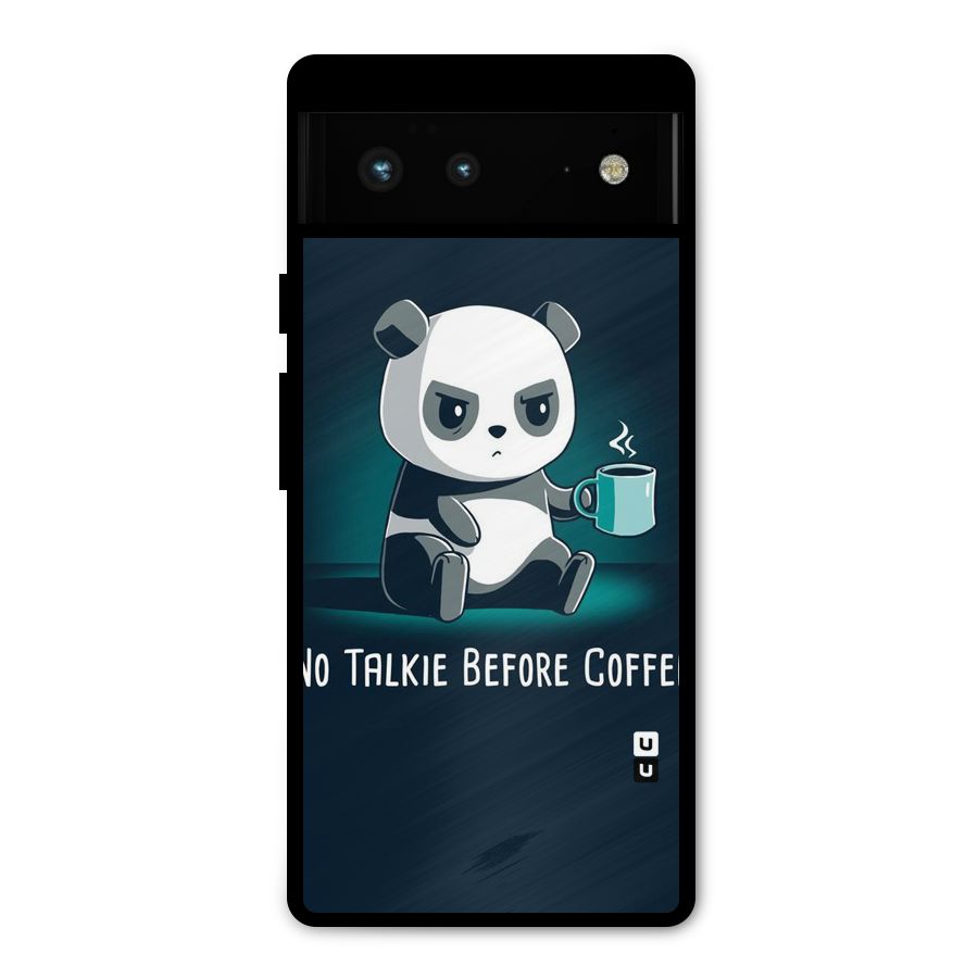 No Talkie Before Coffee Metal Back Case for Google Pixel 6