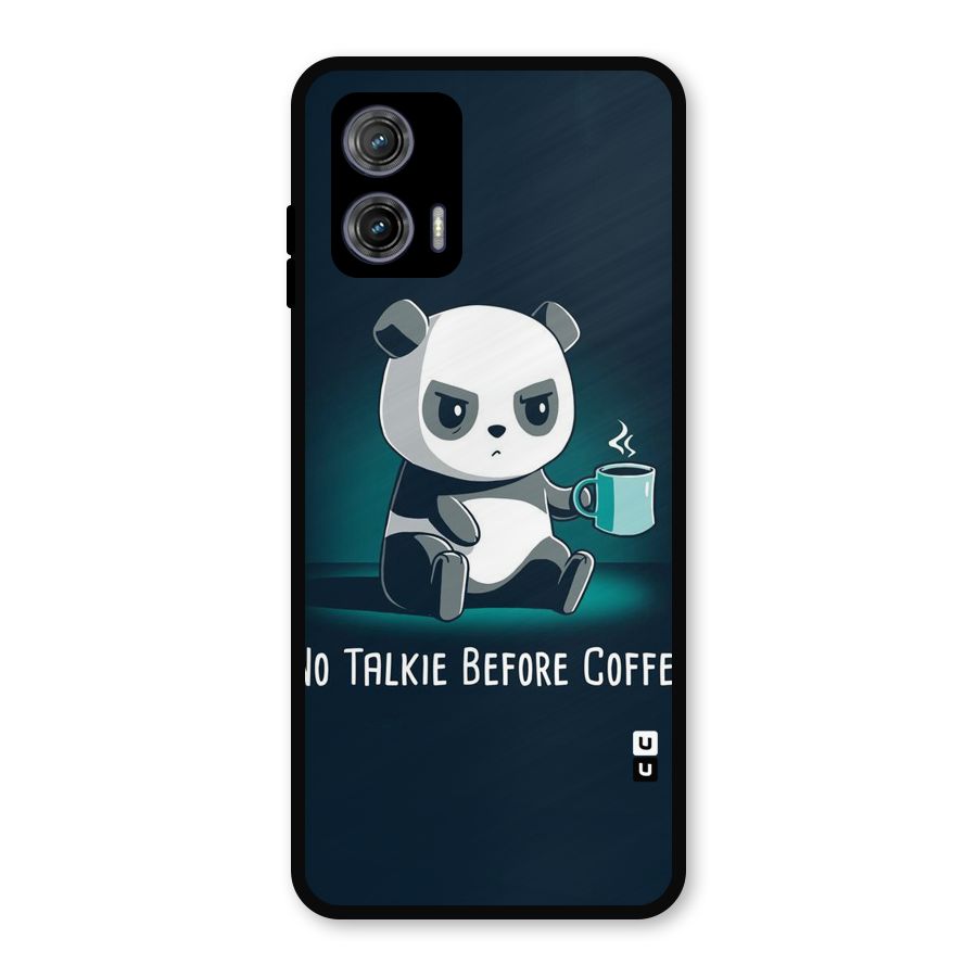 No Talkie Before Coffee Metal Back Case for Moto G73