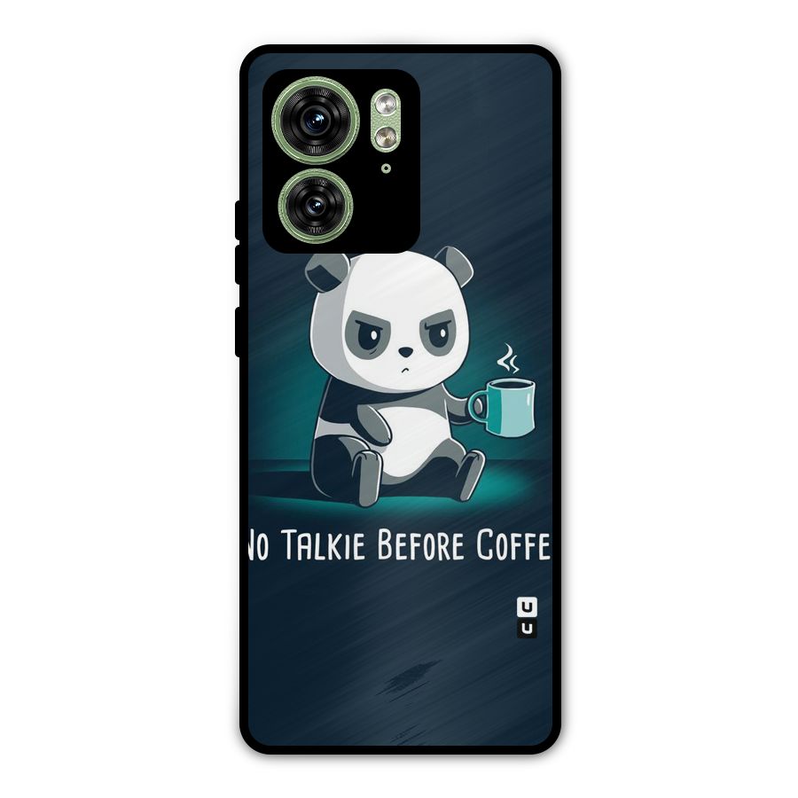No Talkie Before Coffee Metal Back Case for Motorola Edge 40 5G