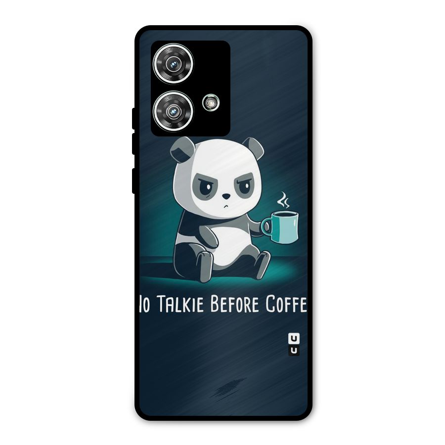 No Talkie Before Coffee Metal Back Case for Motorola Edge 40 Neo