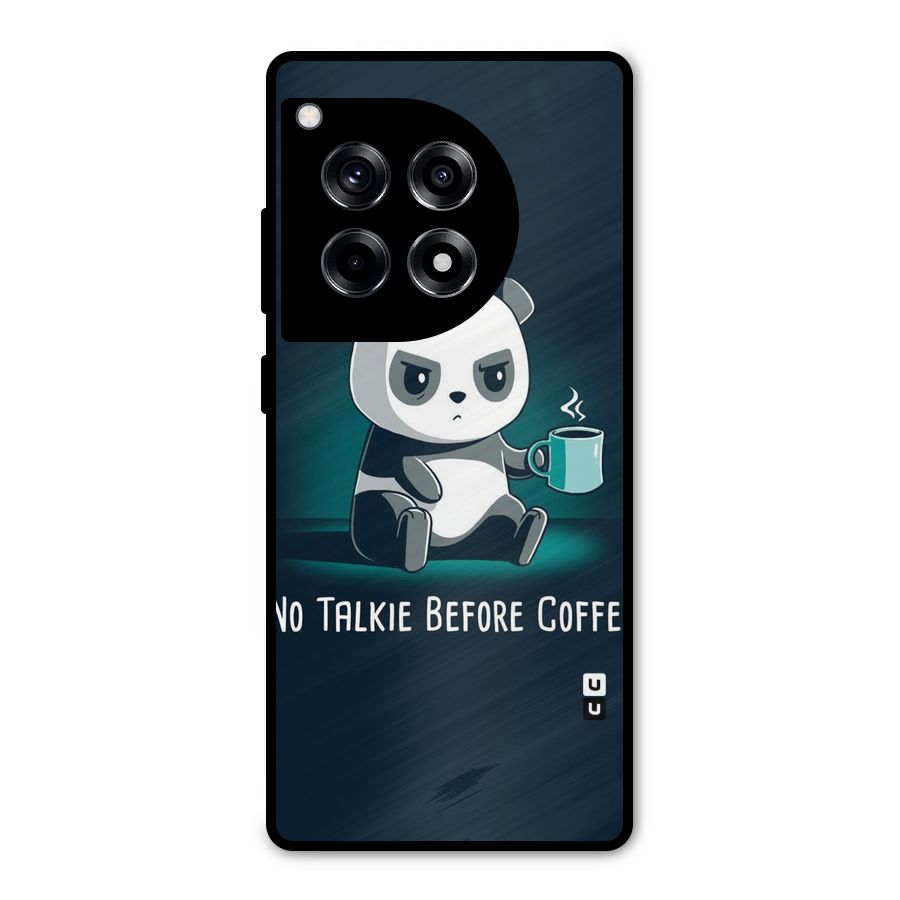 No Talkie Before Coffee Metal Back Case for OnePlus 12R