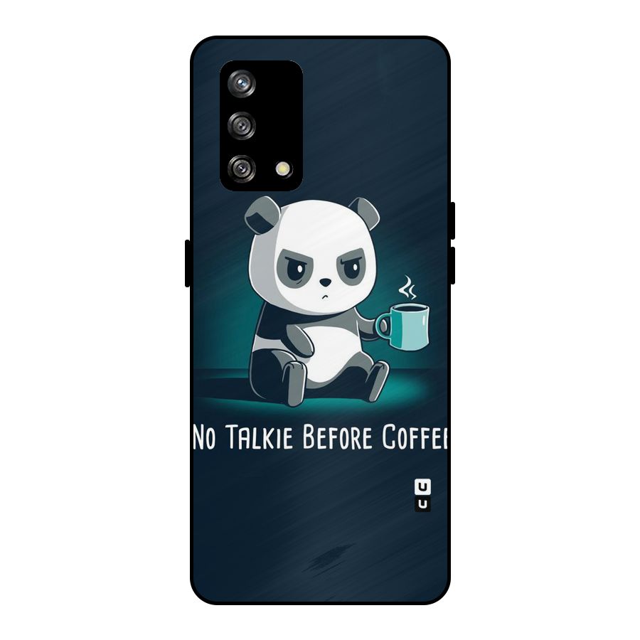No Talkie Before Coffee Metal Back Case for Oppo F19
