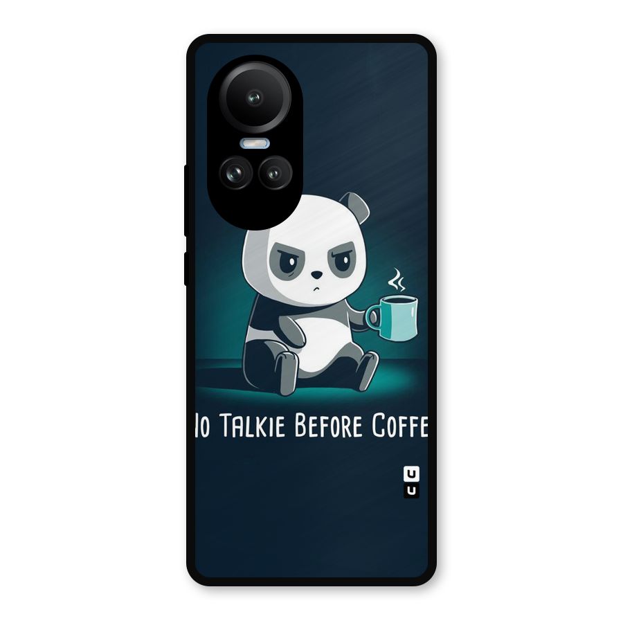No Talkie Before Coffee Metal Back Case for Oppo Reno10 Pro