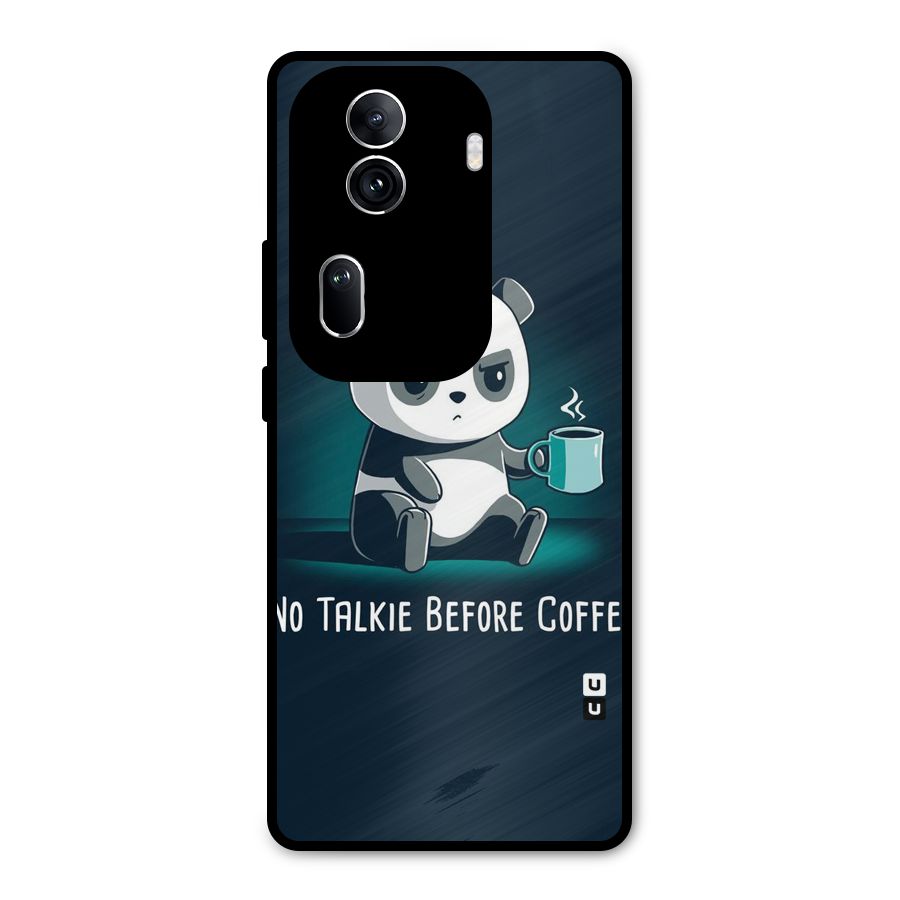 No Talkie Before Coffee Metal Back Case for Oppo Reno11 Pro 5G