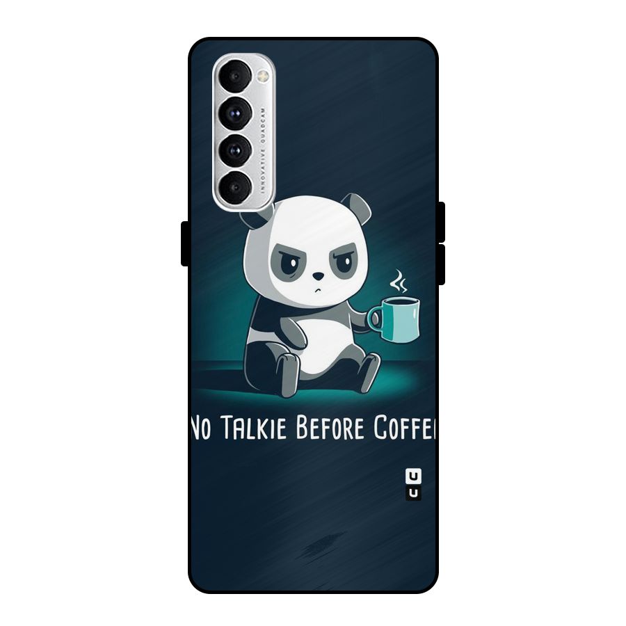 No Talkie Before Coffee Metal Back Case for Oppo Reno4 Pro
