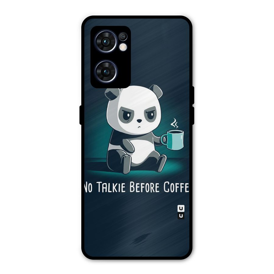 No Talkie Before Coffee Metal Back Case for Oppo Reno7 5G