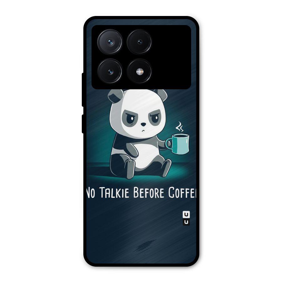 No Talkie Before Coffee Metal Back Case for Poco X6 Pro