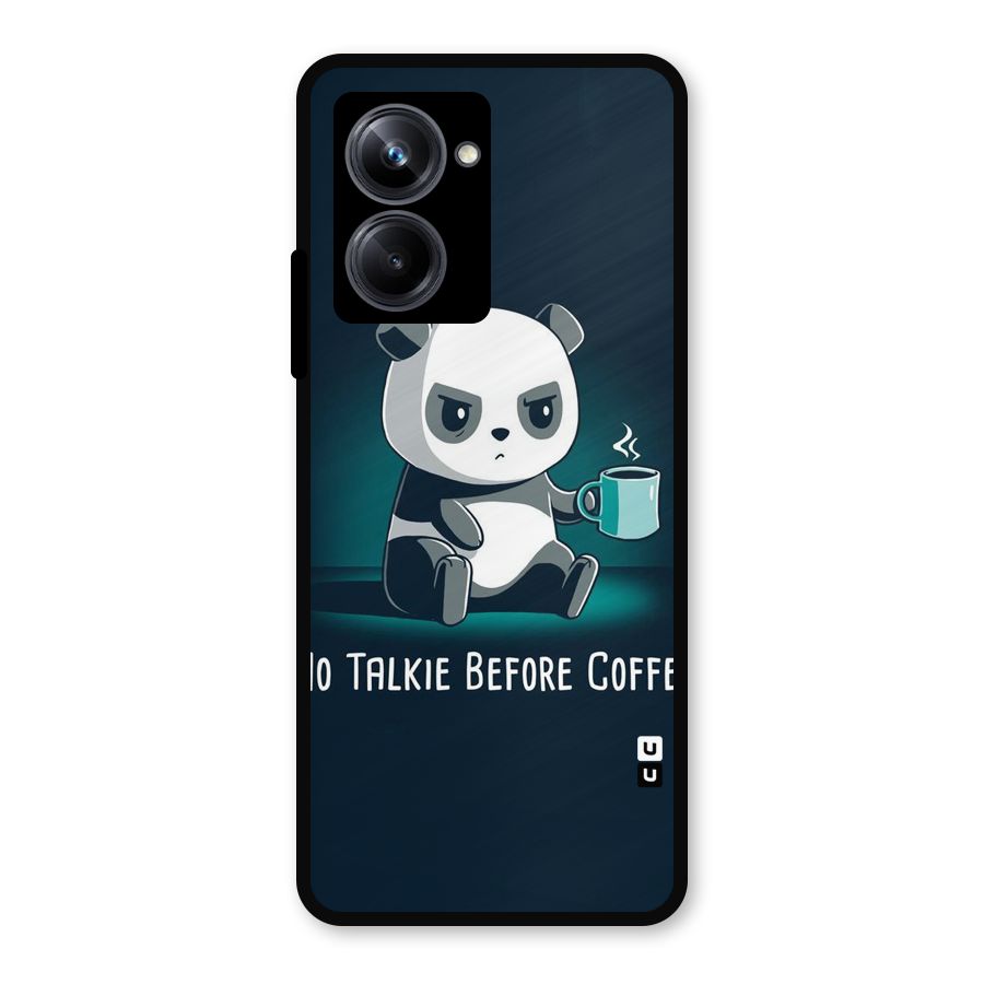 No Talkie Before Coffee Metal Back Case for Realme 10 Pro