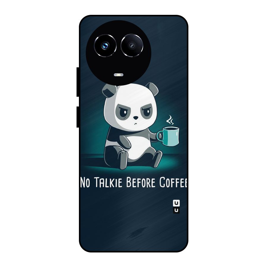 No Talkie Before Coffee Metal Back Case for Realme 11X