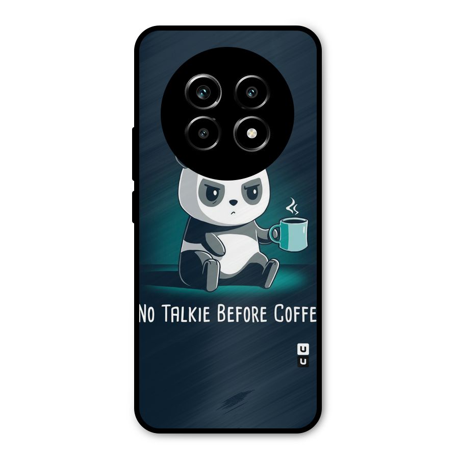 No Talkie Before Coffee Metal Back Case for Realme 13 Pro