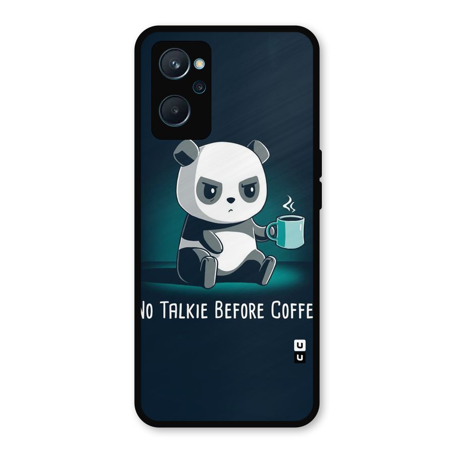 No Talkie Before Coffee Metal Back Case for Realme 9i