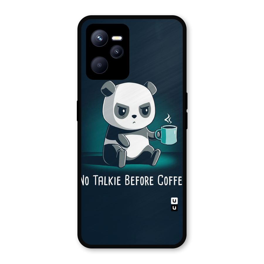 No Talkie Before Coffee Metal Back Case for Realme C35