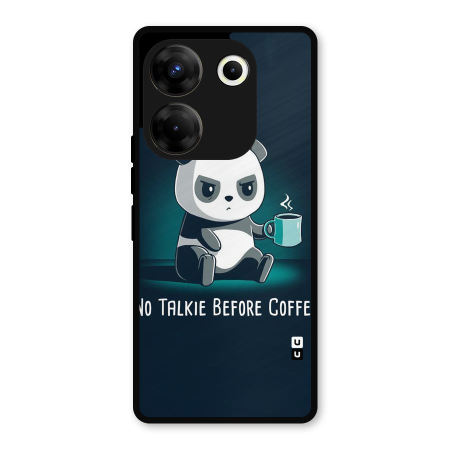 No Talkie Before Coffee Metal Back Case for Tecno Camon 20