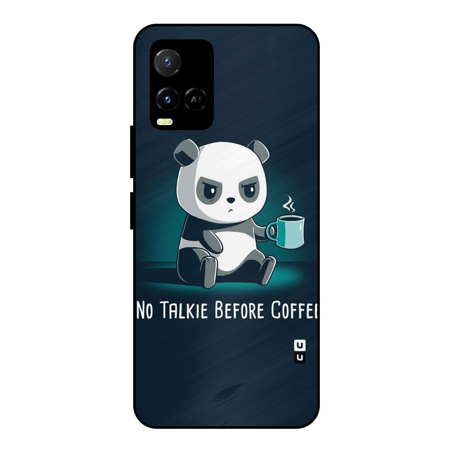 No Talkie Before Coffee Metal Back Case for Vivo Y21T