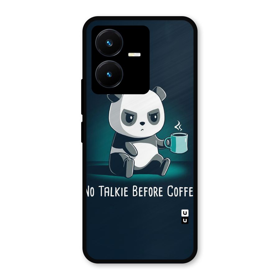 No Talkie Before Coffee Metal Back Case for Vivo Y22