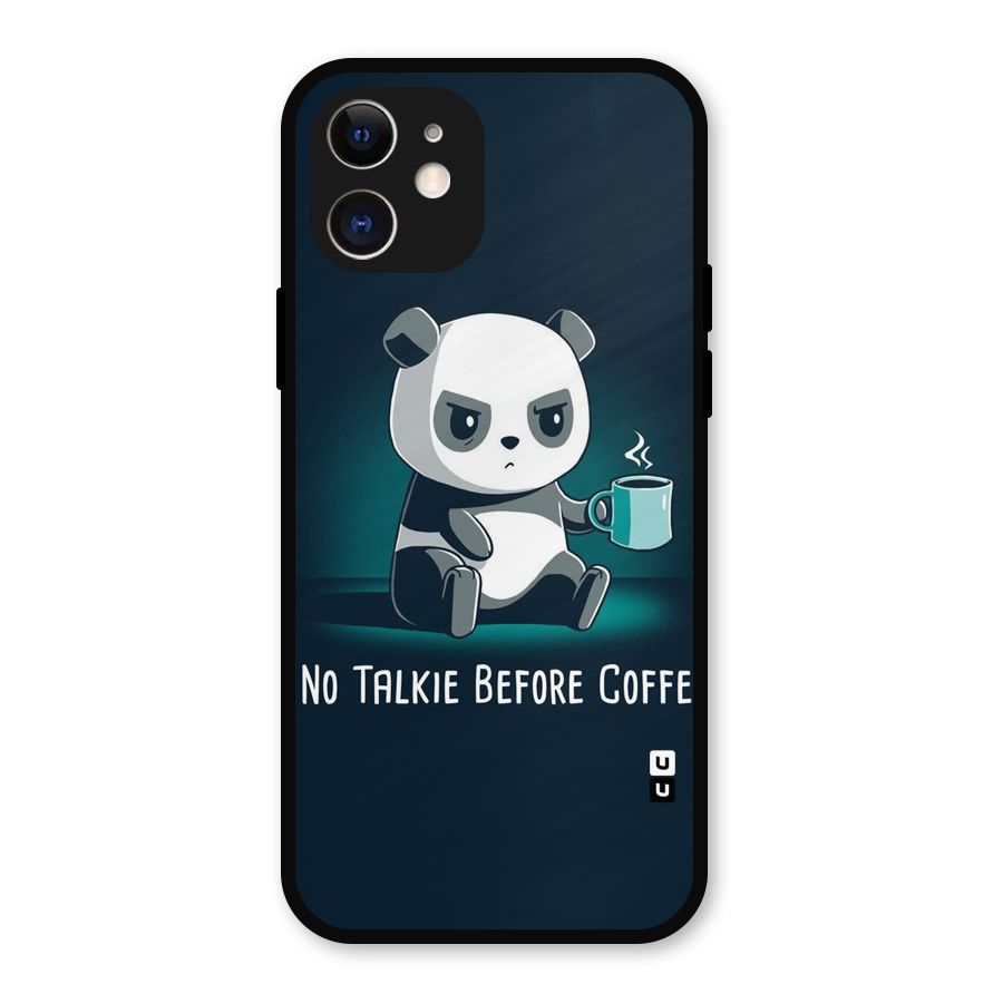 No Talkie Before Coffee Metal Back Case for iPhone 12