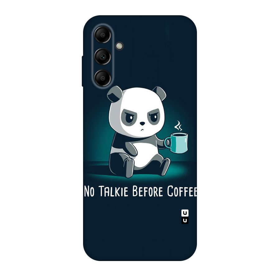 No Talkie Before Coffee Original Polycarbonate Back Case for Galaxy A14 5G