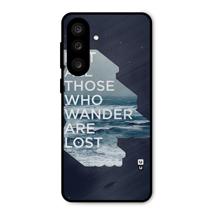 Not Lost Metal Back Case for Galaxy F56