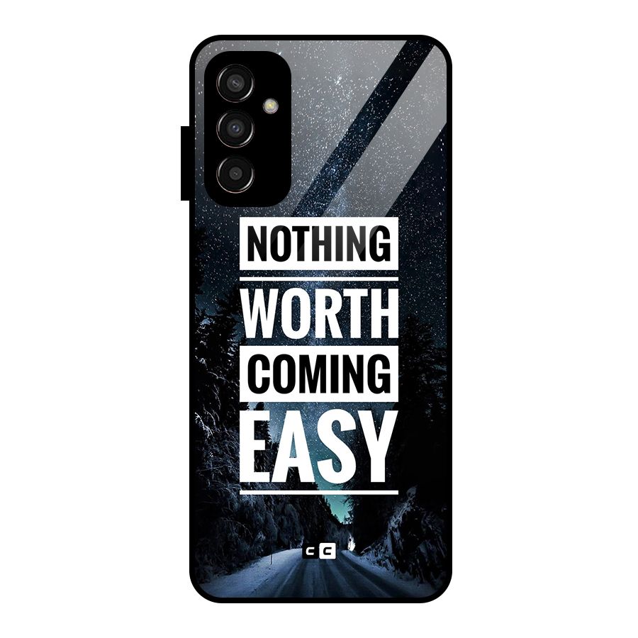 Nothing Worth Easy Glass Back Case for Galaxy F13