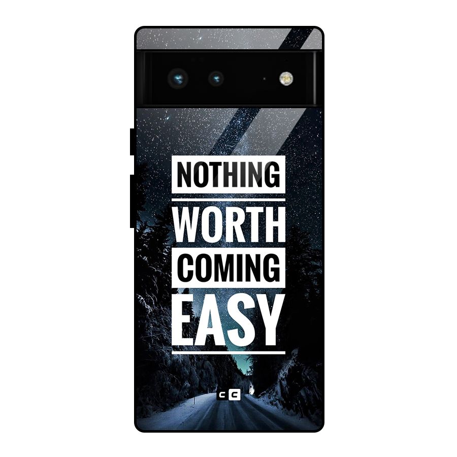 Nothing Worth Easy Glass Back Case for Google Pixel 6
