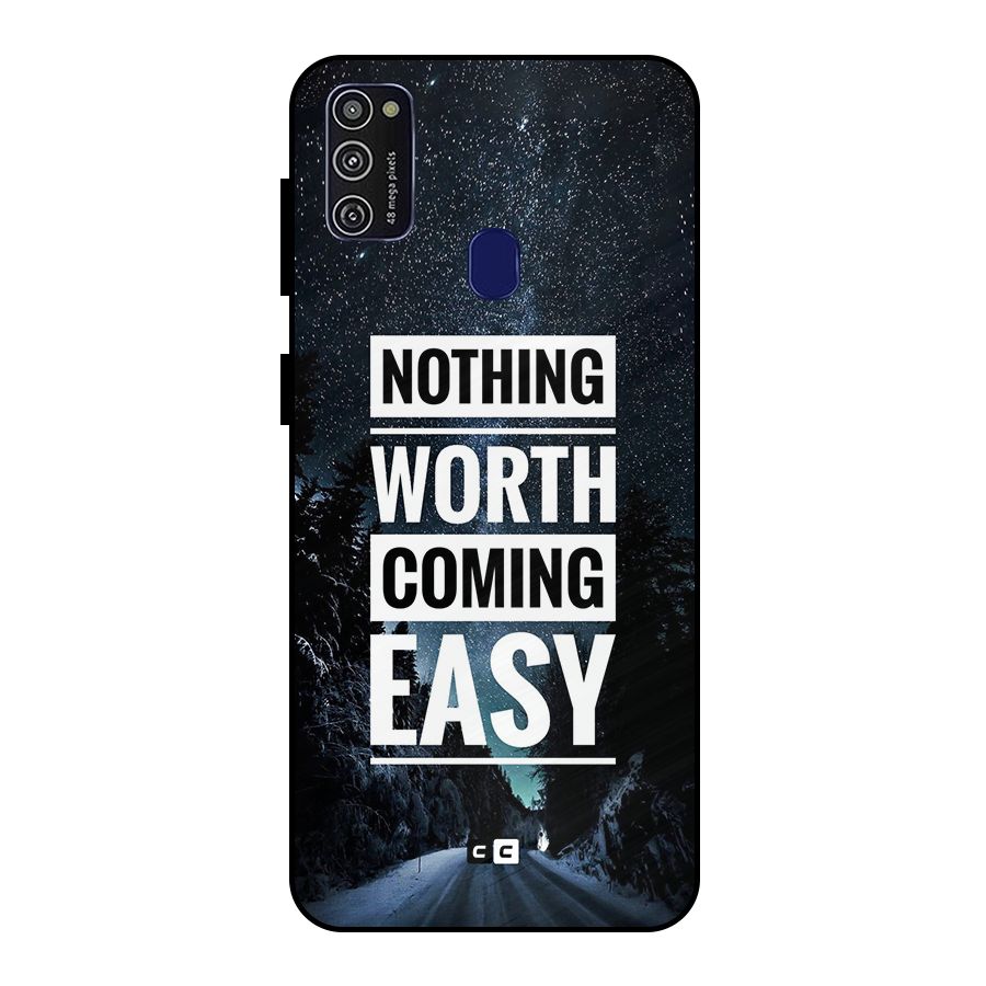 Nothing Worth Easy Metal Back Case for Galaxy M21