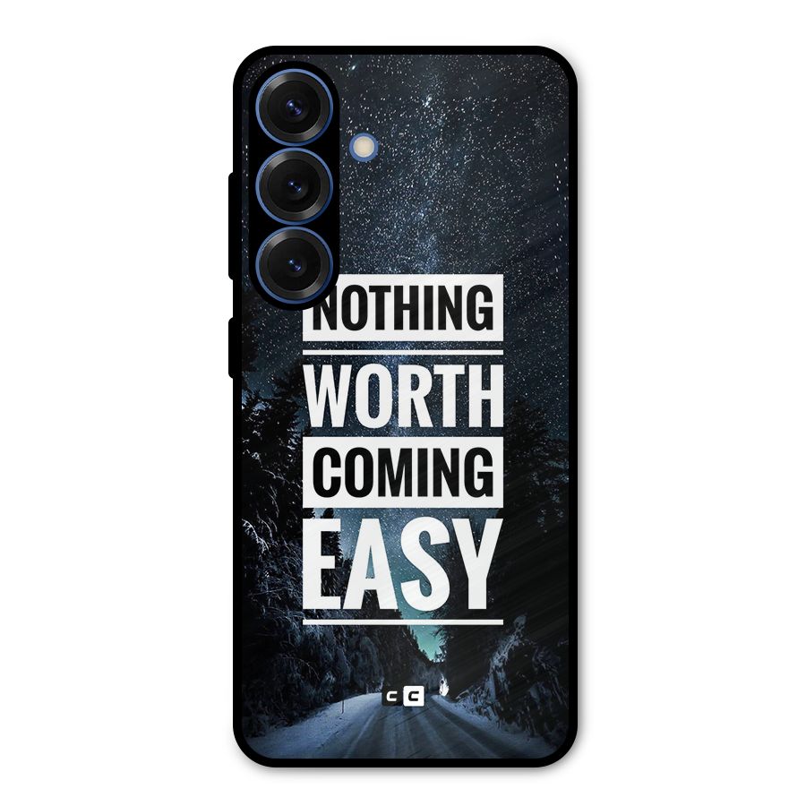 Nothing Worth Easy Metal Back Case for Galaxy S25