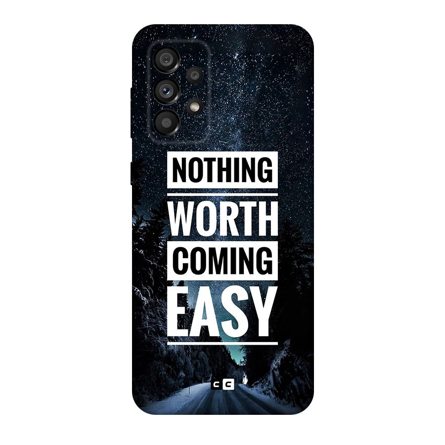 Nothing Worth Easy Original Polycarbonate Back Case for Galaxy A73 5G