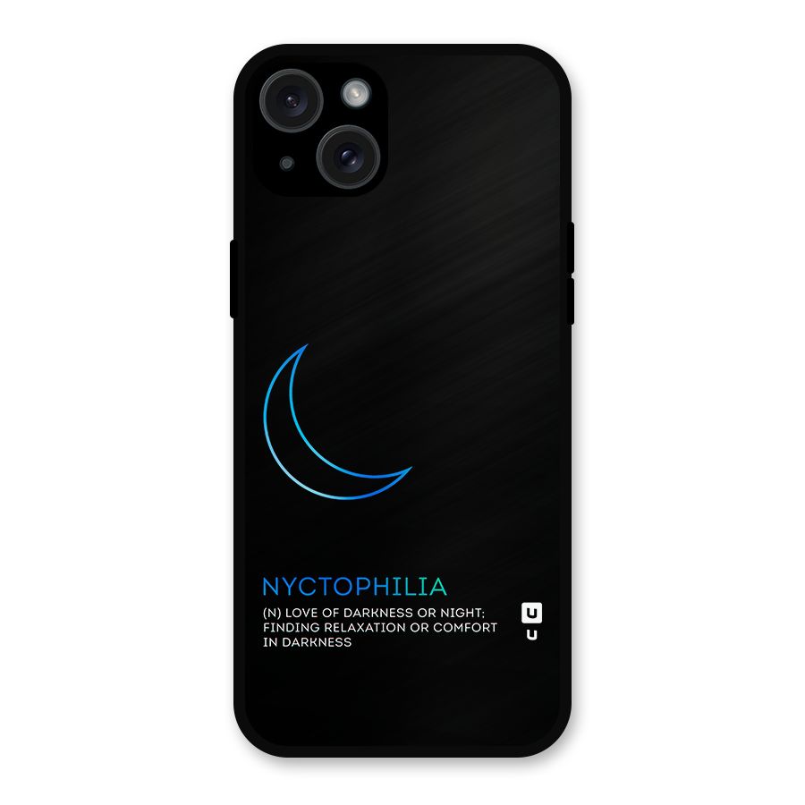 Nyctophilia Love of Darkness Metal Back Case for iPhone 15 Plus