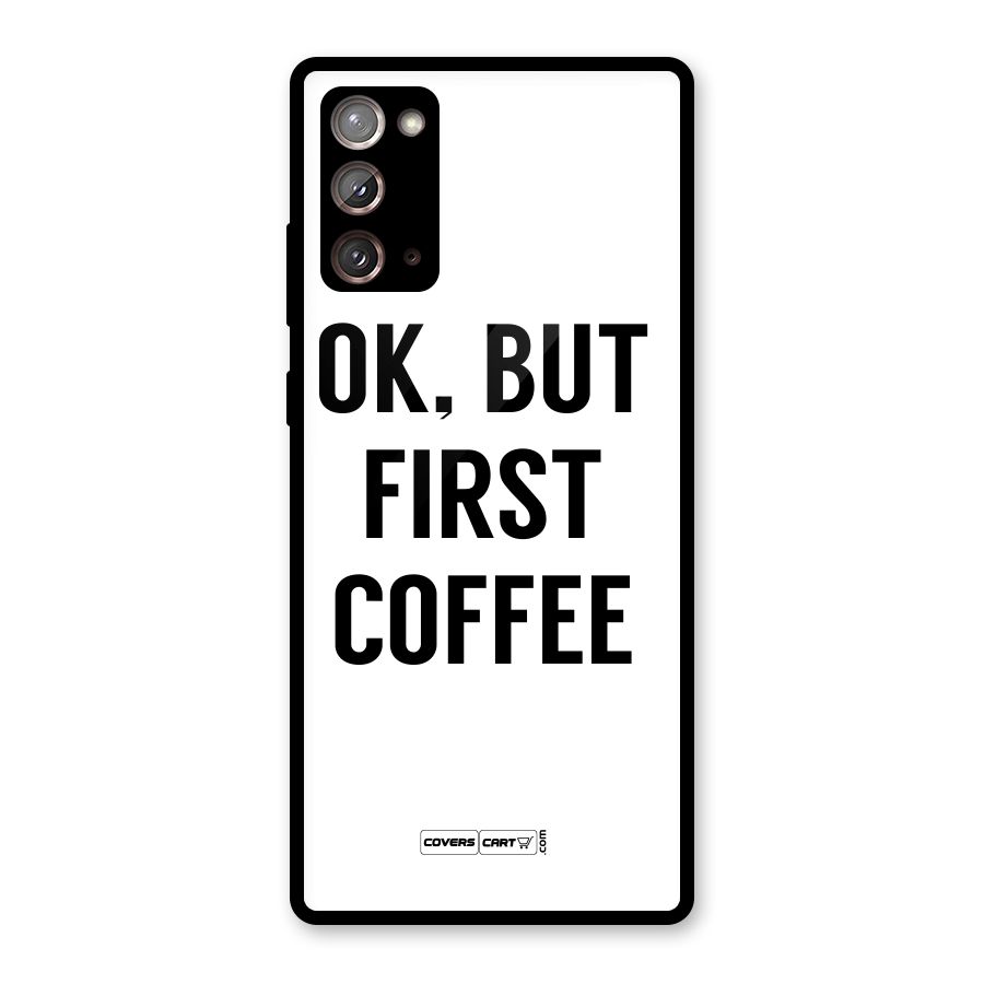 OK But First Coffee (White) Glass Back Case for Galaxy Note 20
