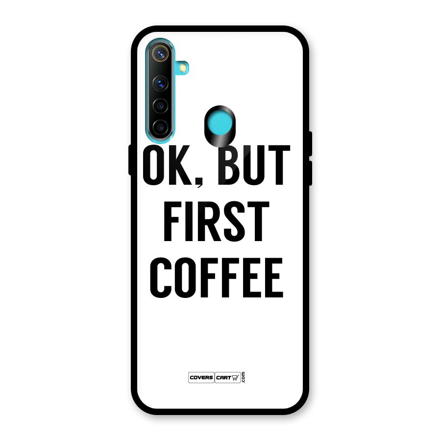 OK But First Coffee (White) Glass Back Case for Realme Narzo 10
