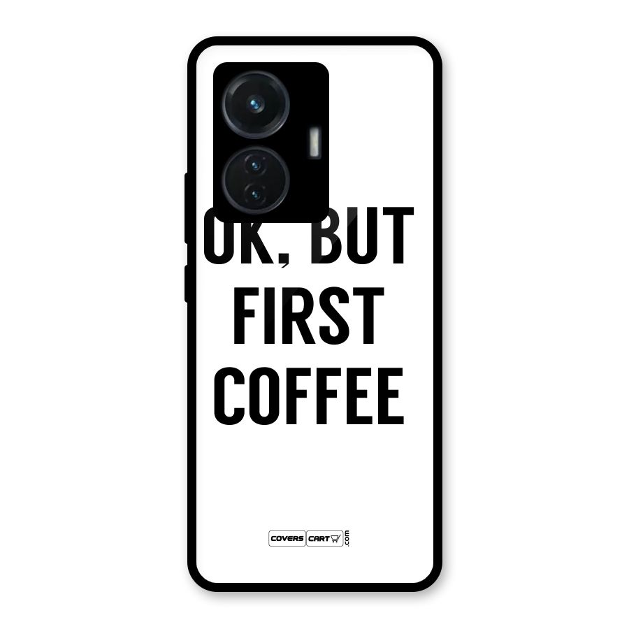 OK But First Coffee (White) Glass Back Case for Vivo T1 44W
