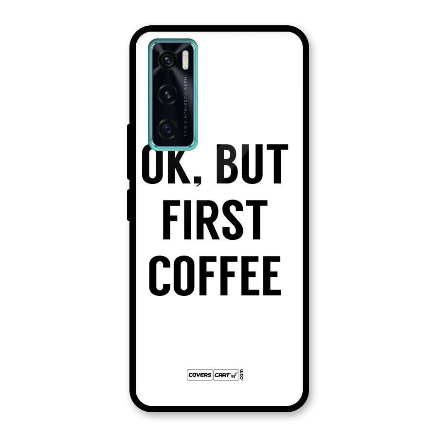 OK But First Coffee (White) Glass Back Case for Vivo V20 SE