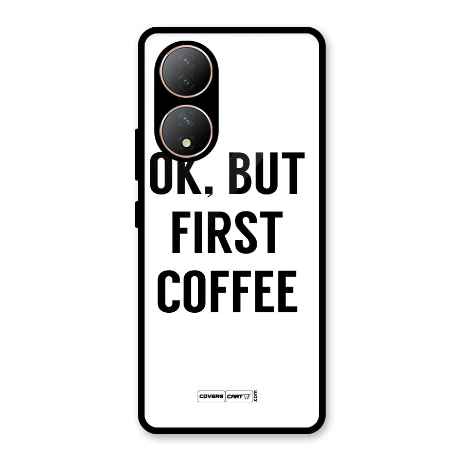 OK But First Coffee (White) Glass Back Case for Vivo Y100A
