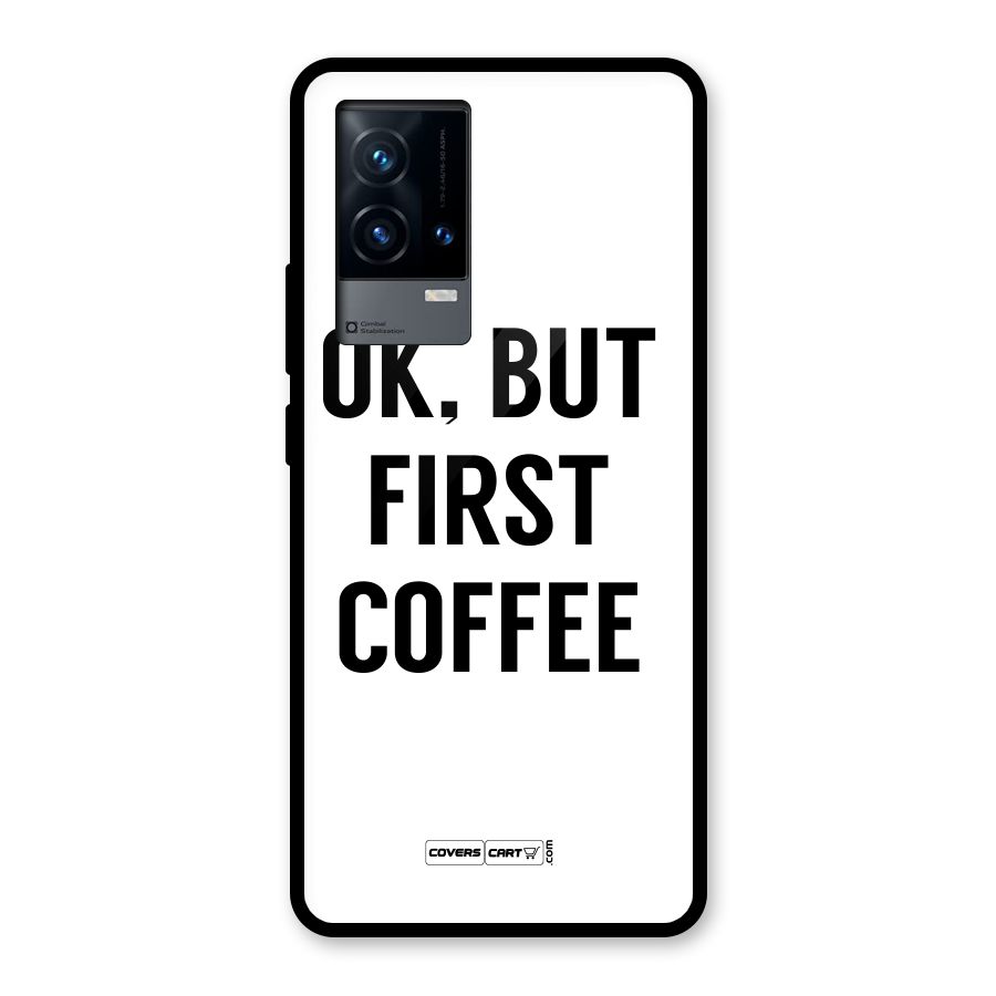 OK But First Coffee (White) Glass Back Case for iQOO 9 5G