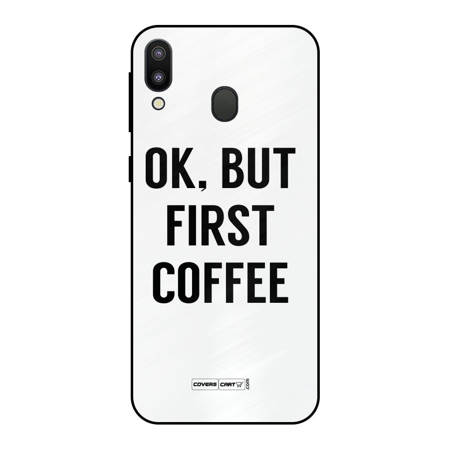 OK But First Coffee (White) Metal Back Case for Galaxy M20