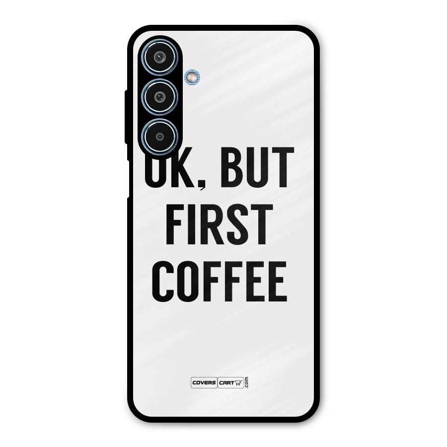 OK But First Coffee (White) Metal Back Case for Galaxy M35
